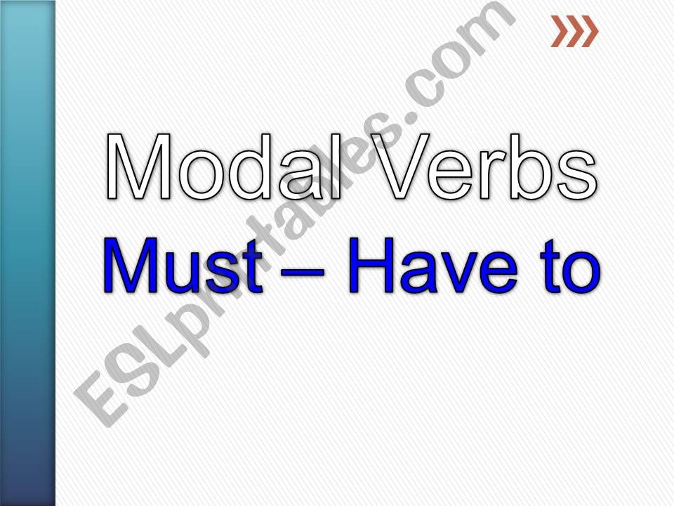 Modal Verbs: Must - Have To powerpoint