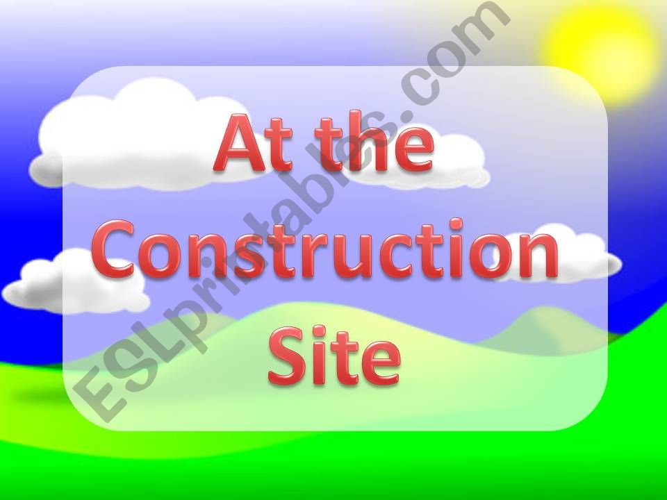 At the Construction Site powerpoint