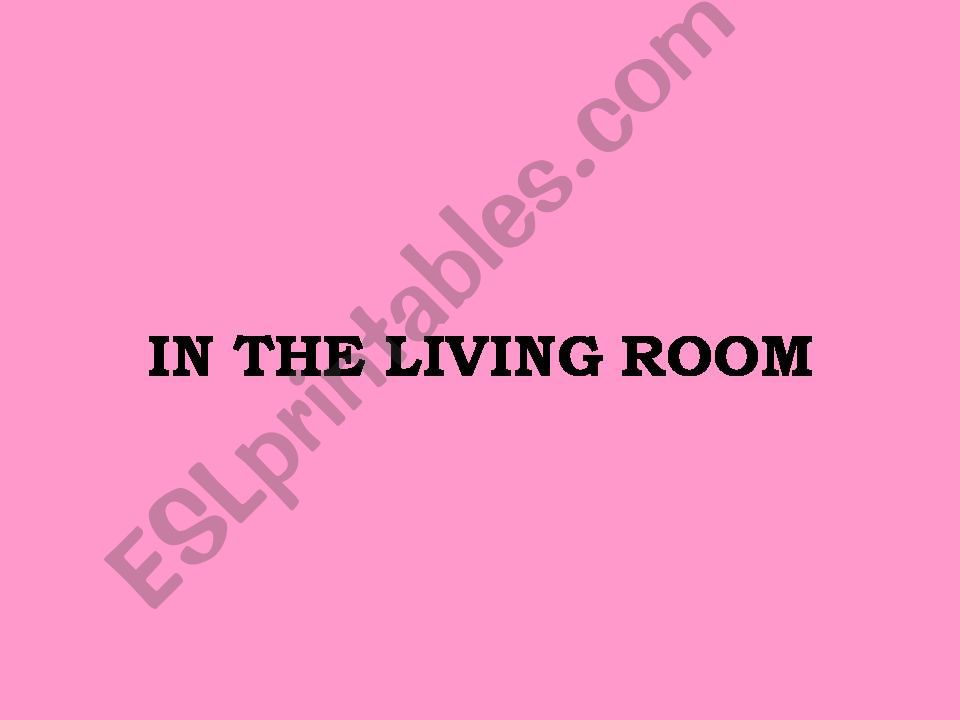 At the living room powerpoint