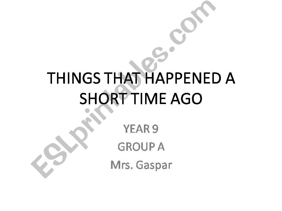 Actions happened a very short time ago - Present Perfect - just