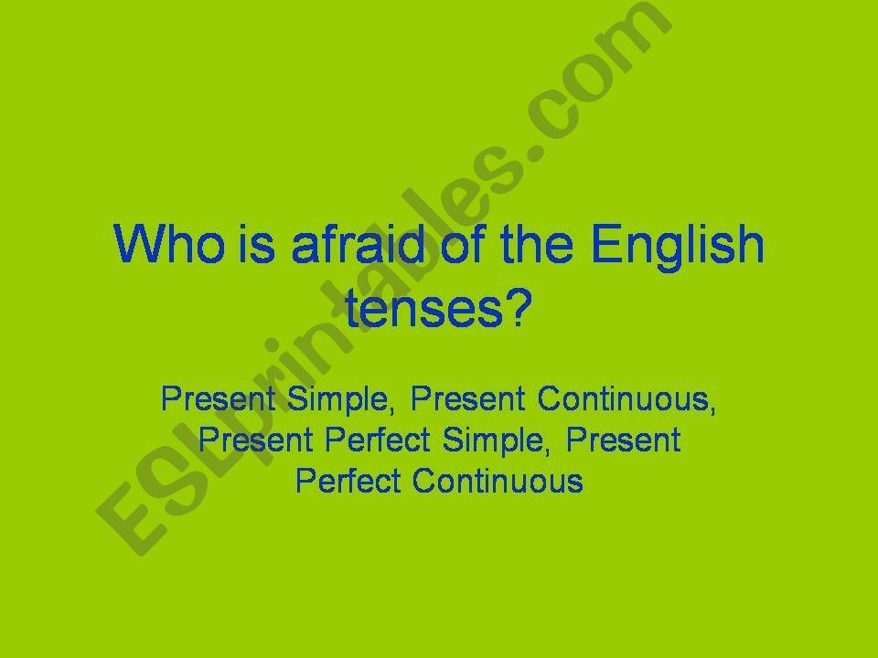 who is afraid of the english tenses