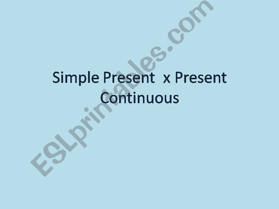 Simple Present x Present Continuous