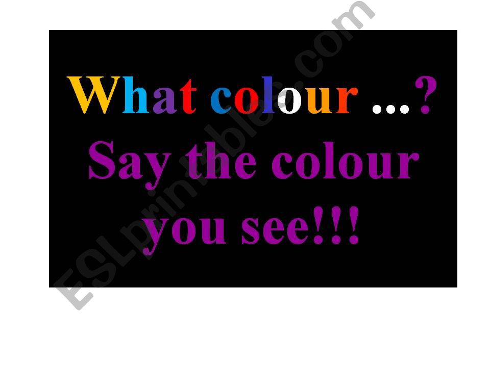 Say the colour you see!!! powerpoint