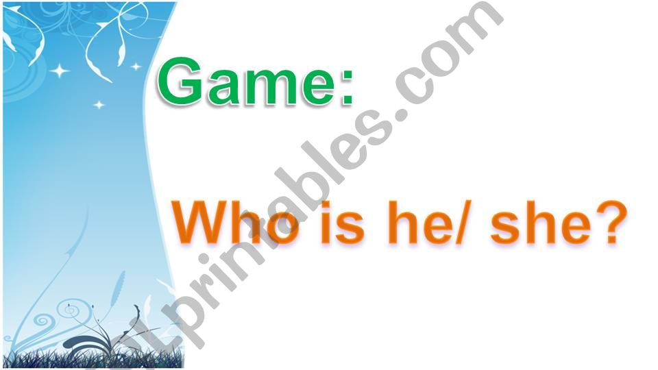 Game WHO IS HE/SHE? powerpoint