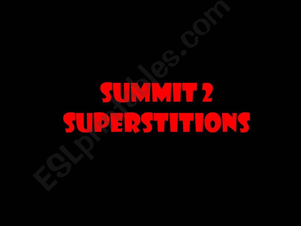SUMMIT 2 SUPERSTITIONS powerpoint