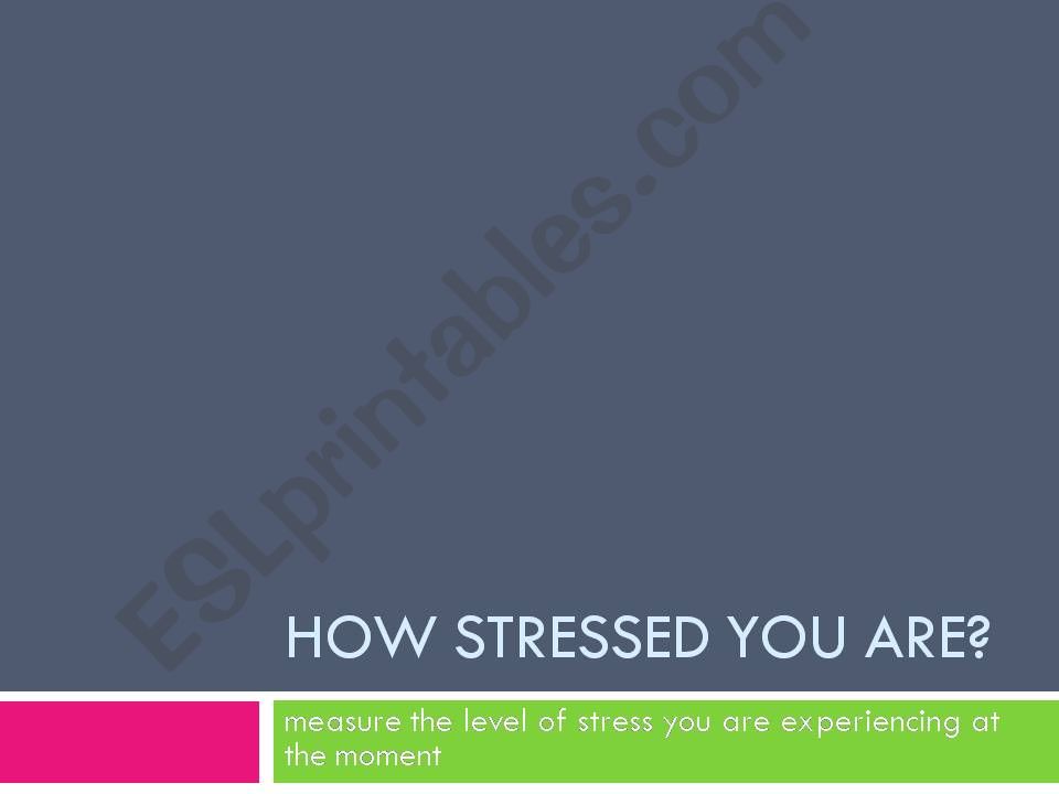HOW STRESSED YOU ARE powerpoint