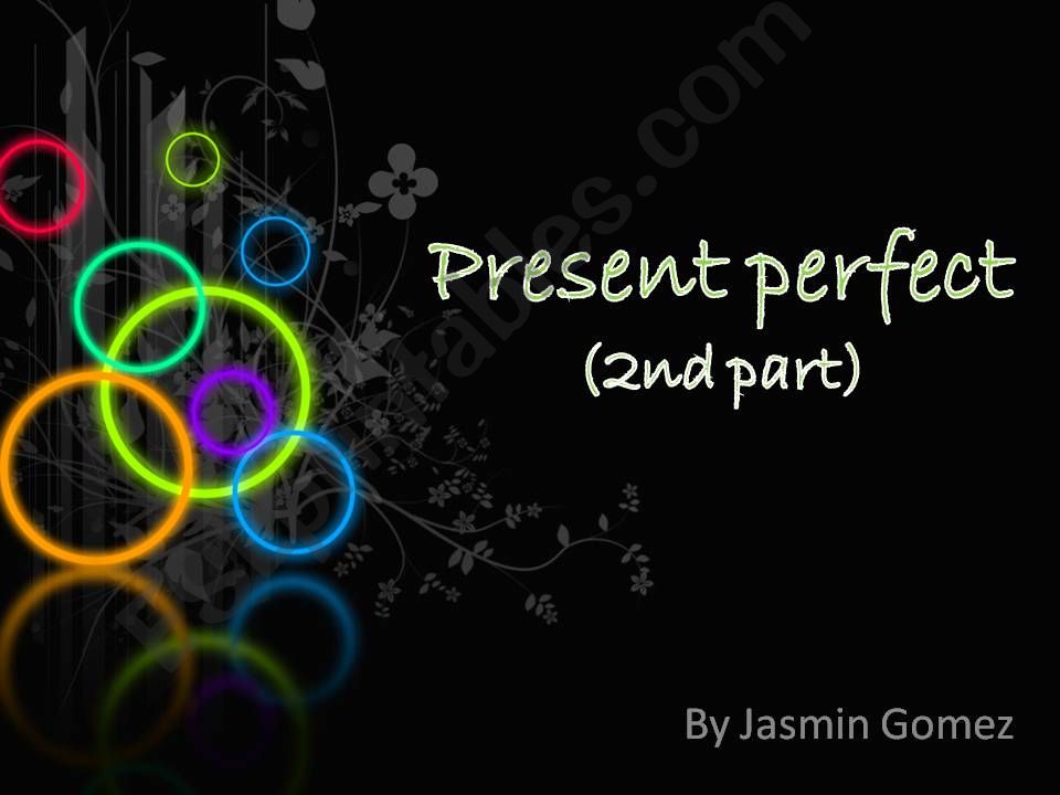 Present perfect 2nd part powerpoint