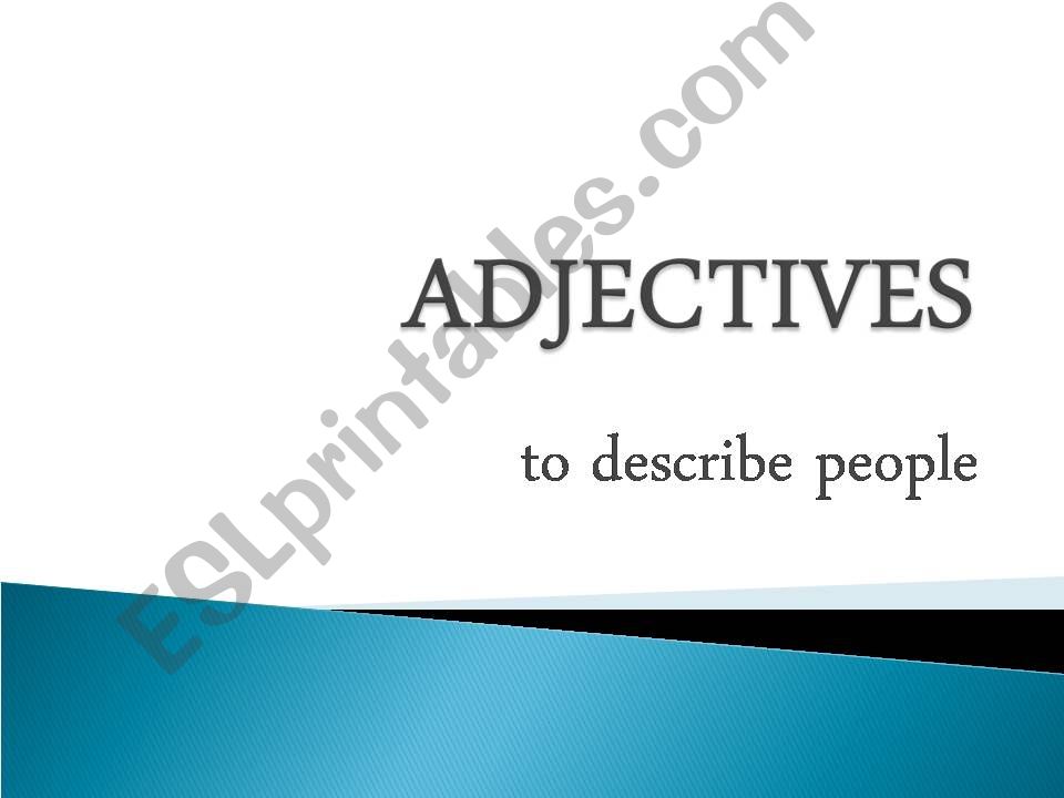 ADJECTIVES to describe people. 10 slides. 