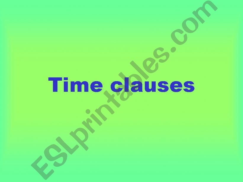 TIME CLAUSES powerpoint