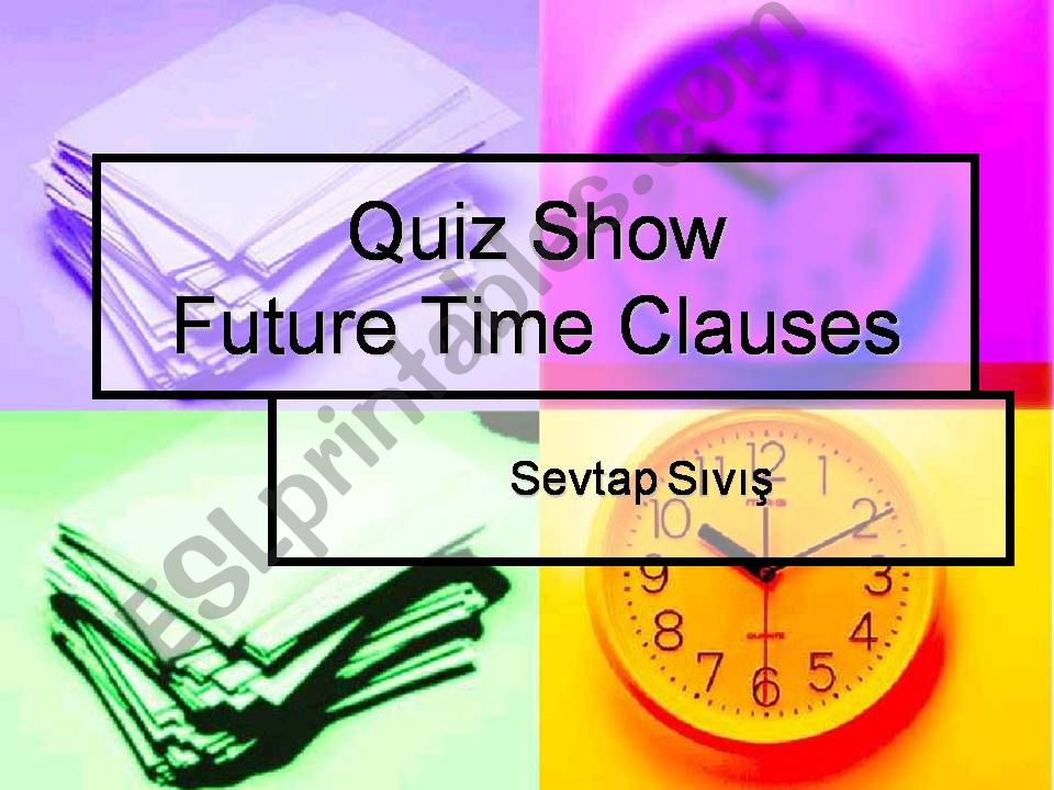  Quiz show with future time clauses 