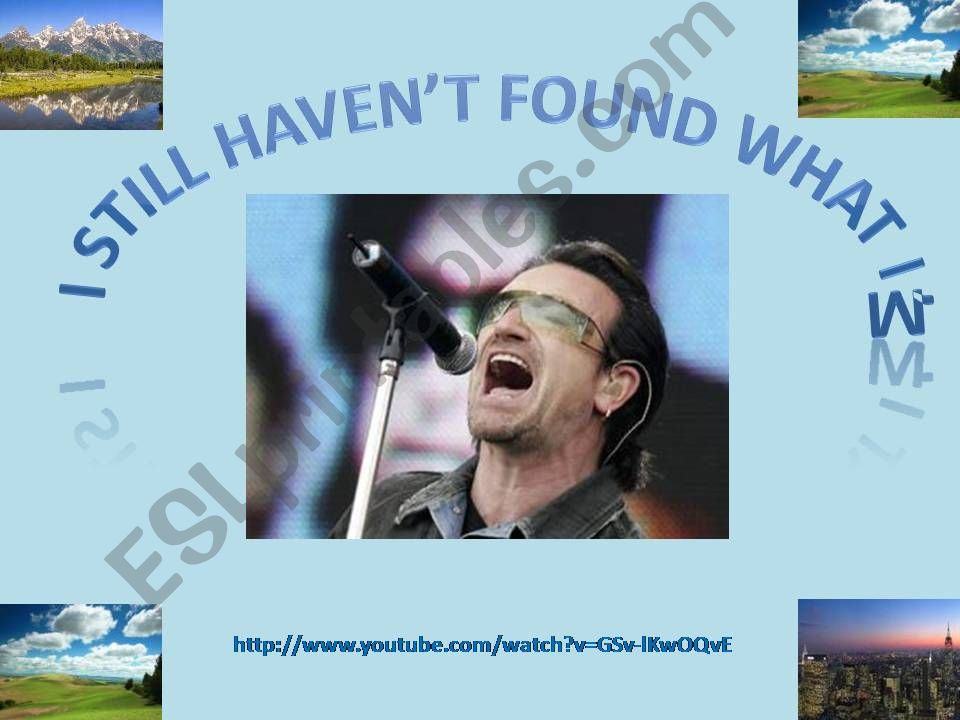 Present Perfect 1 - I still haven´t found what I´m looking for