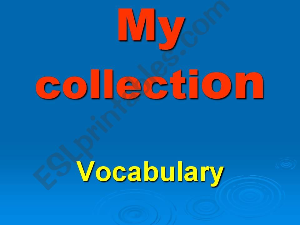 My collection powerpoint