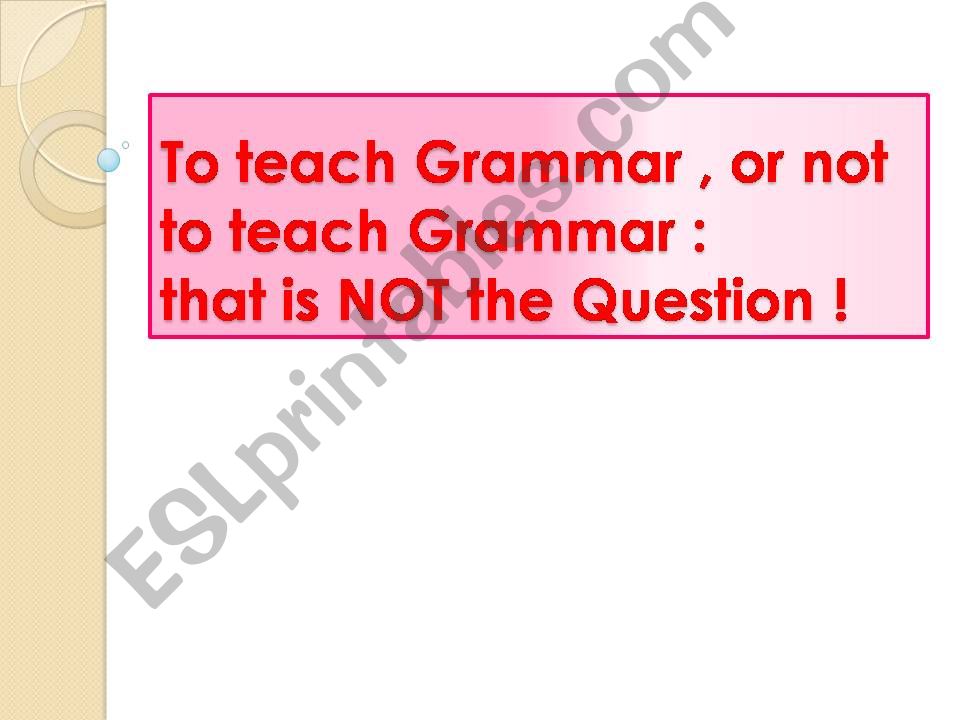 Grammar or no Grammar .. That is not the Question 