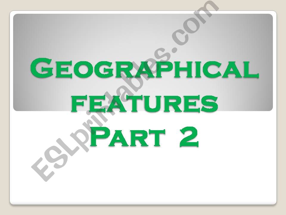 Geographic Features Part 2 powerpoint