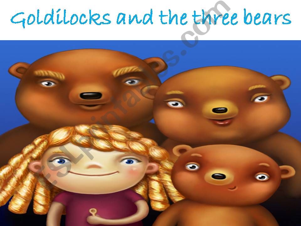 Goldilocks and the three bears