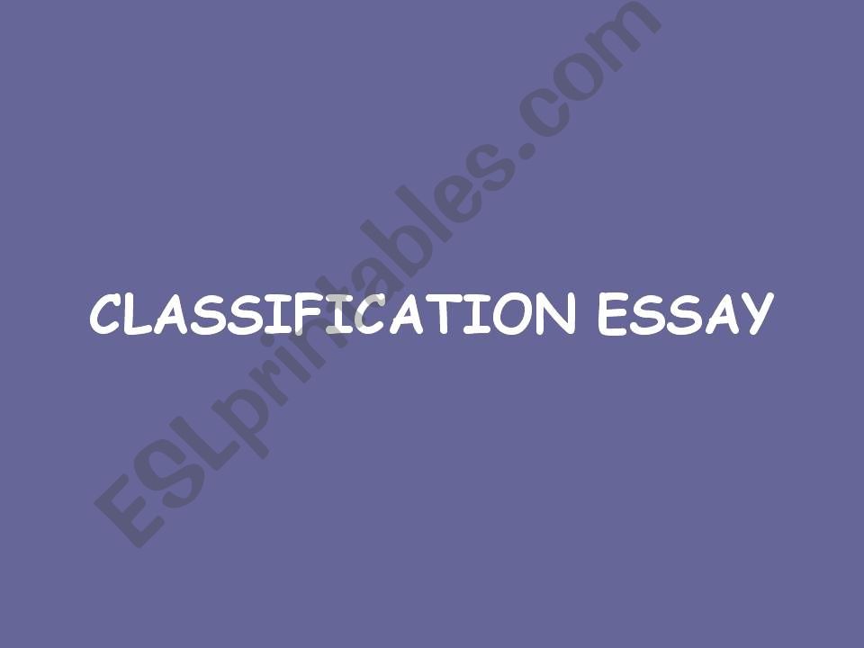 classification essay powerpoint