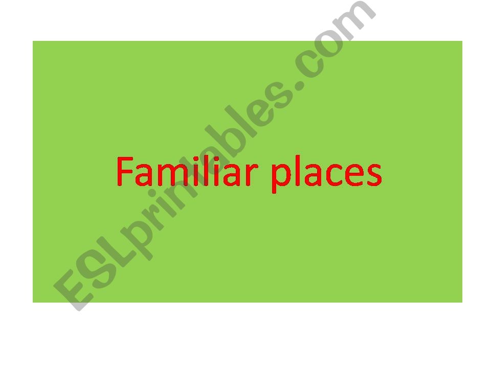 familiar places powerpoint