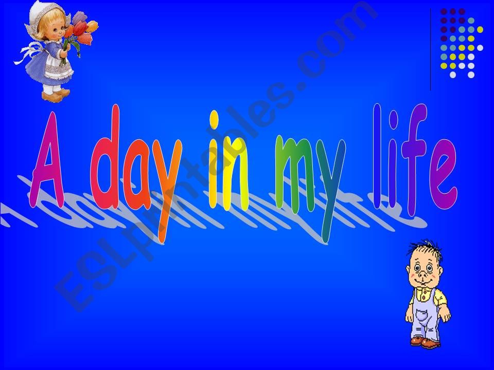 A day in may life powerpoint