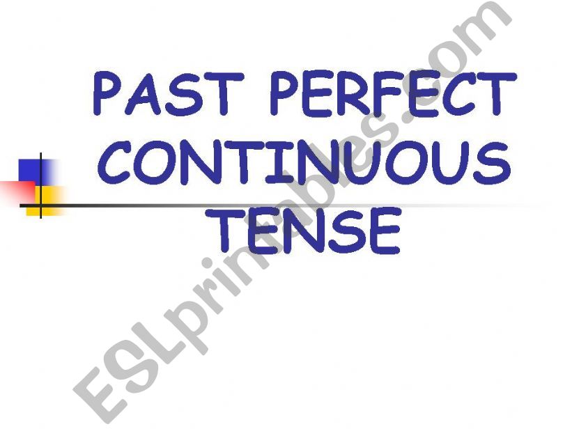 PAST PERFECT CONTINUOUS TENSE powerpoint