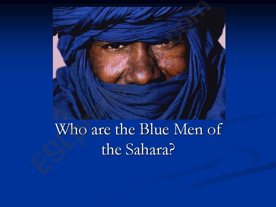 The blue men of the desert (part 1)