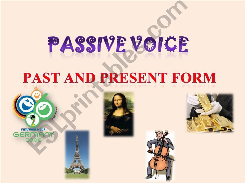 Passive Voice (past and simple present form)