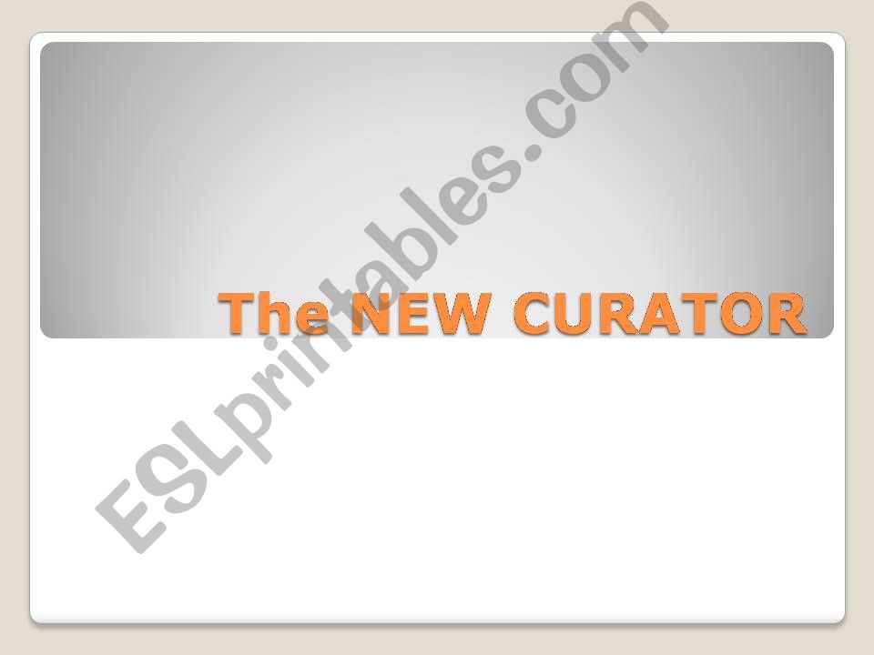 The New Curator powerpoint