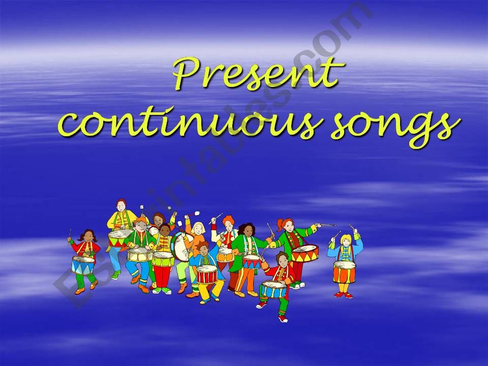 Present Continuous songs powerpoint