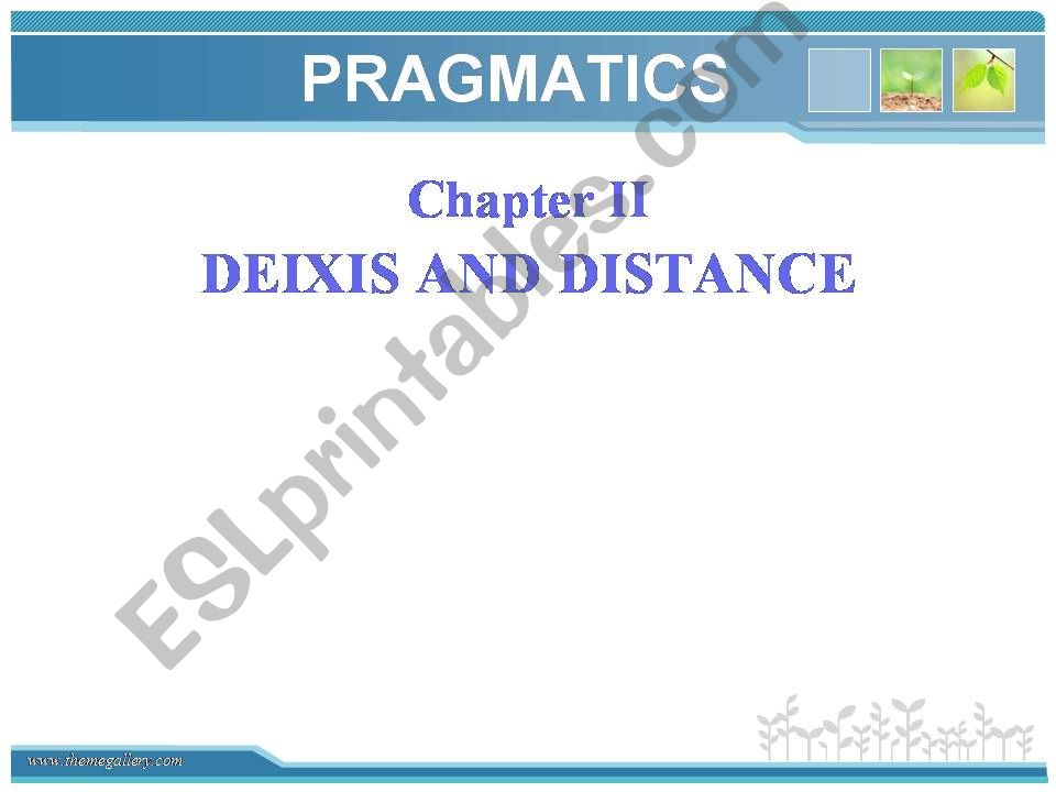 DEIXIS AND DISTANCE-Pragmatic powerpoint