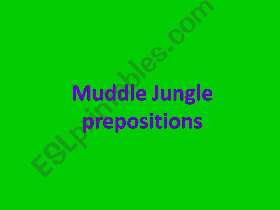 muddle jungle prepositions powerpoint