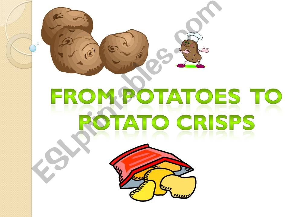 From potatoes to potato crisps