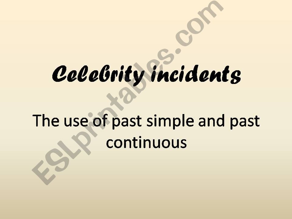 Past simple and continuous - Celebrity incidents
