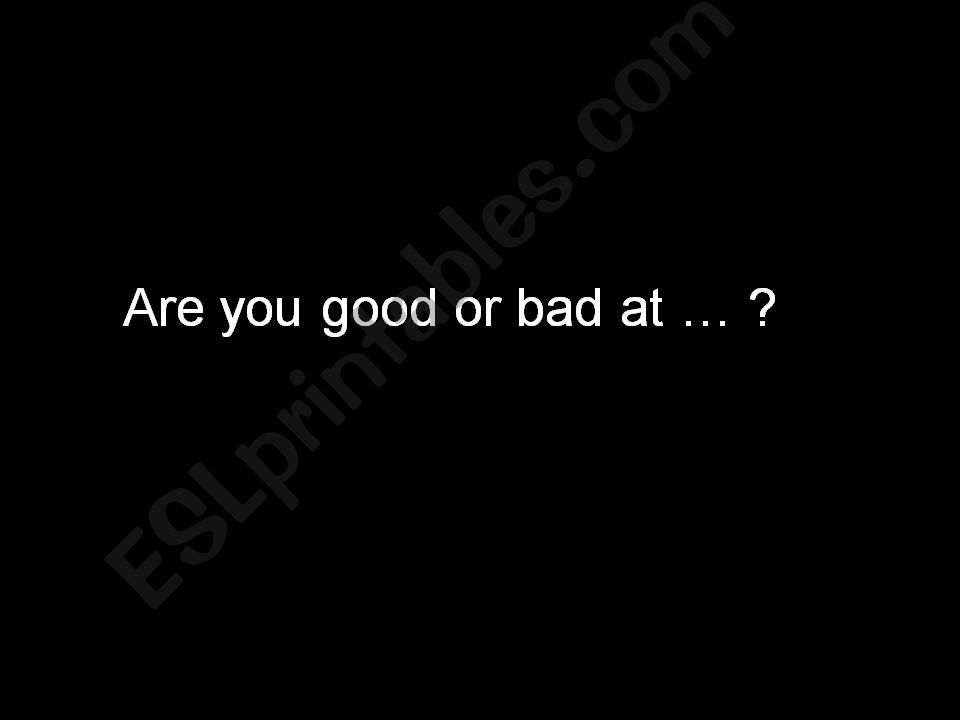 Are you goot or bad at ...? powerpoint