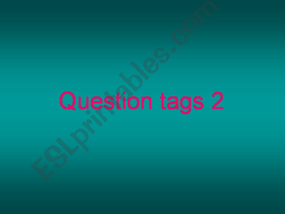 question tags part 2 powerpoint