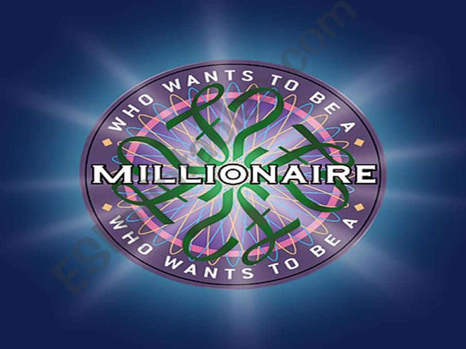 Who wants to be a millionaire?