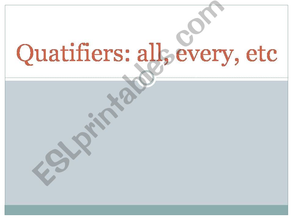 Quantifiers - everything, all, most, both, either, neither