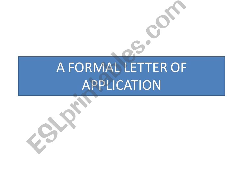 A formal letter of application