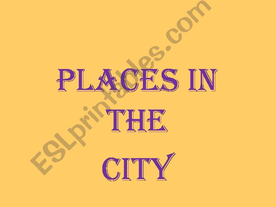 Places in the city powerpoint