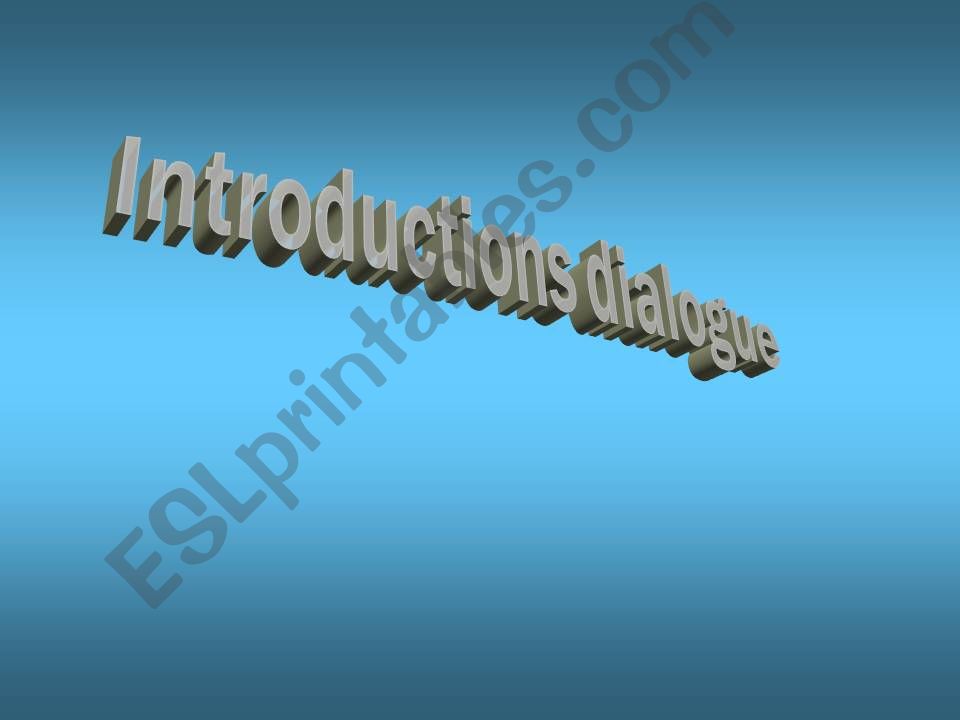 Greetings and introduction questions. Dialogue