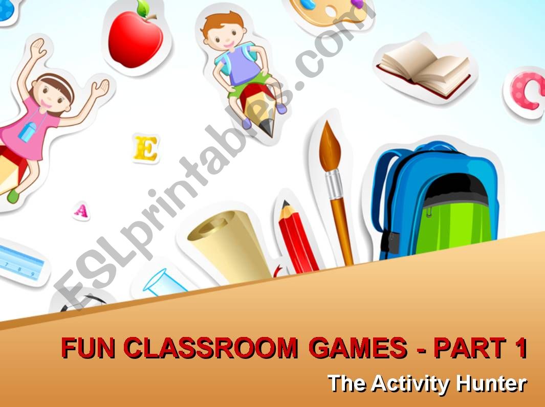 FUN CLASSROOM GAMES - PART 1 powerpoint