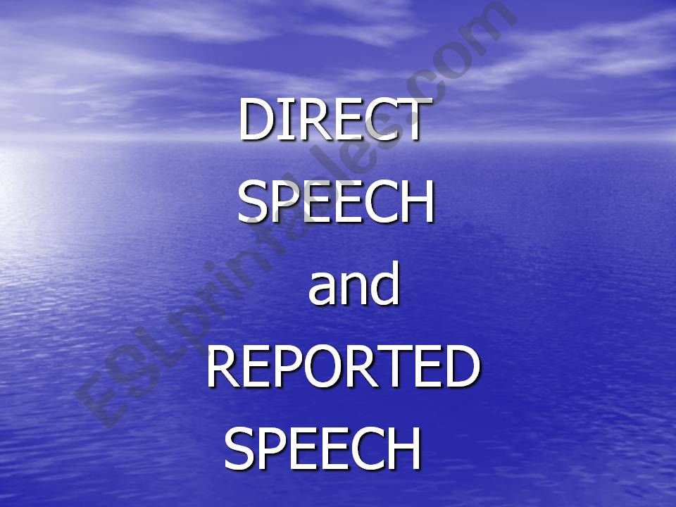 Direct Speech & Reported Speech