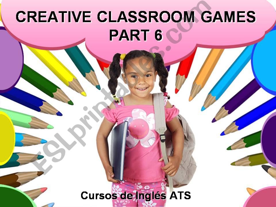 CREATIVE CLASSROOM GAMES - PART 6