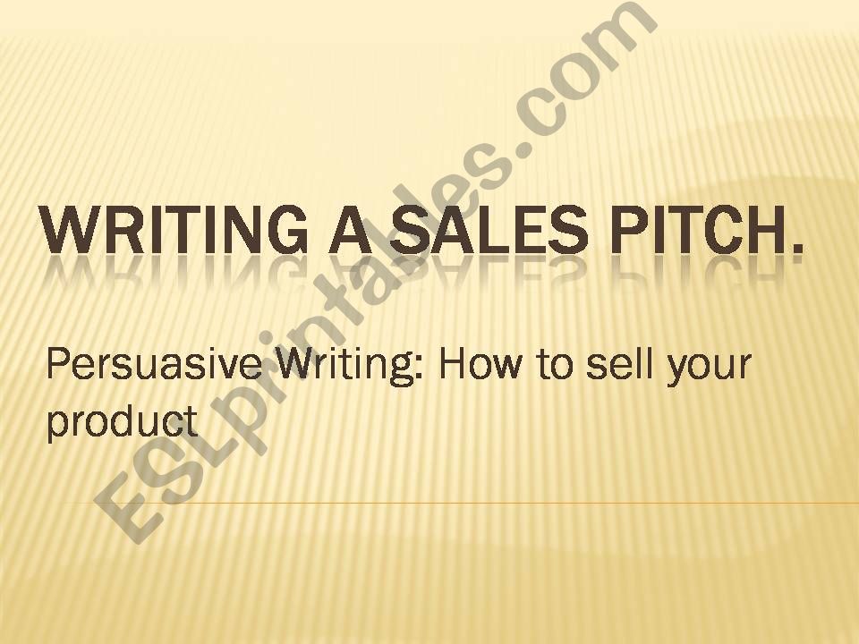 How to Write a Sales Pitch- Persuasive Speech Writing