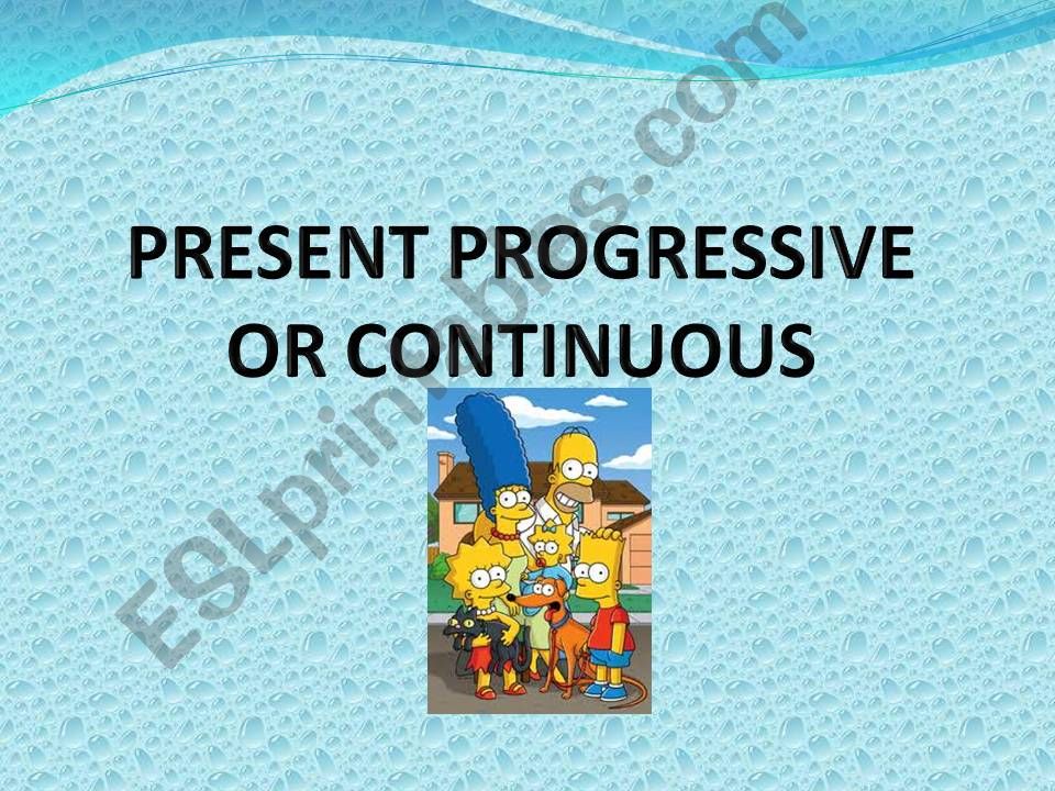 Present Progressive or continuous