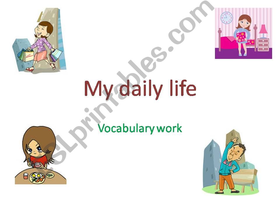 My daily live_Vocabulary work+animated pictures
