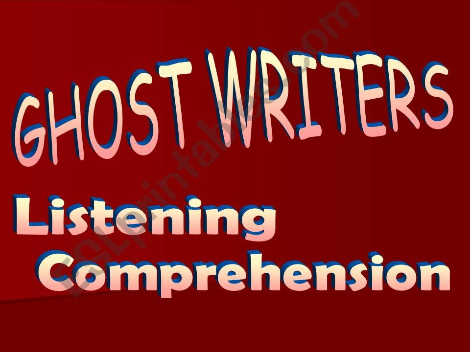 LISTENING COMPREHENSION - Ghost Writers - with SOUND - Part 1 of 4