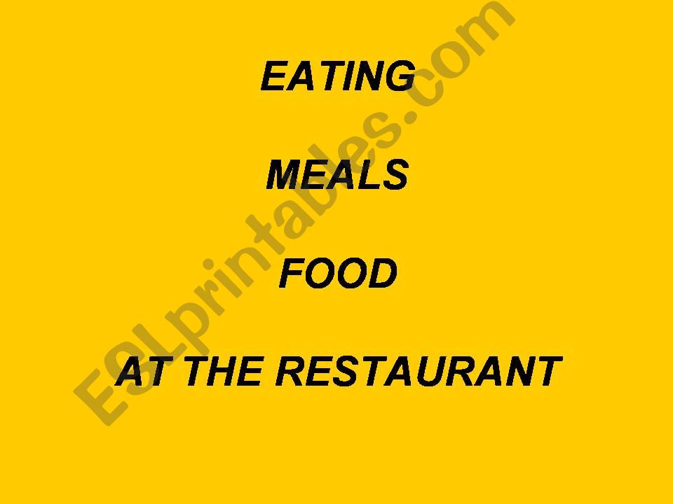 Eating, meals, at the restaurant