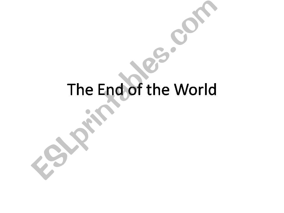 The end of the world powerpoint
