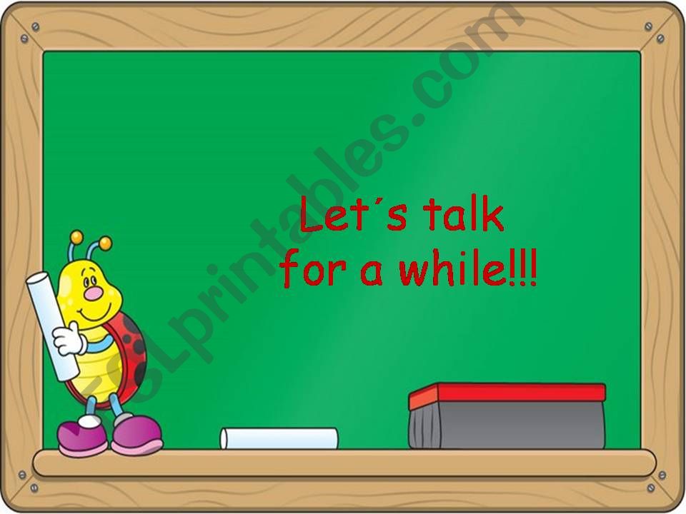 Let´s talk for a while!!! powerpoint
