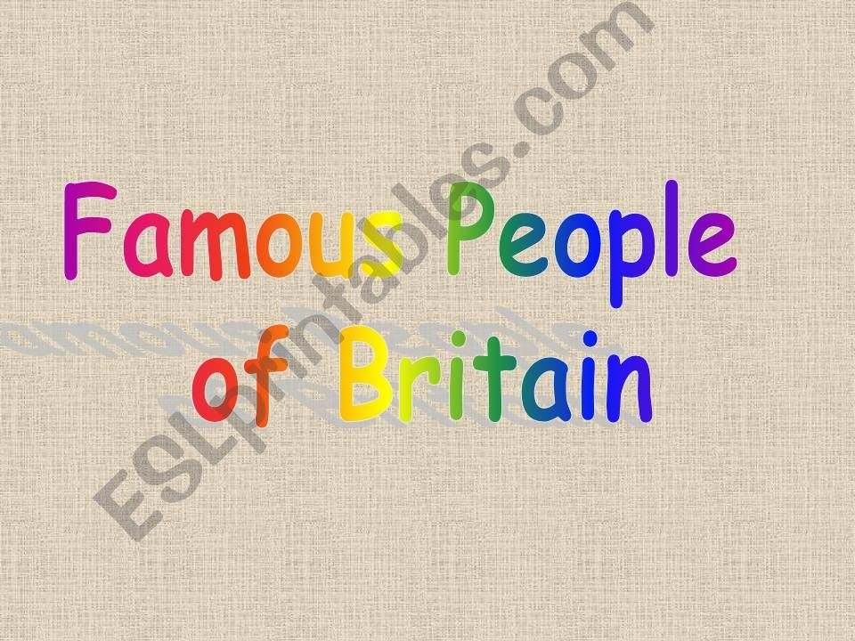 Famous people of Britain powerpoint