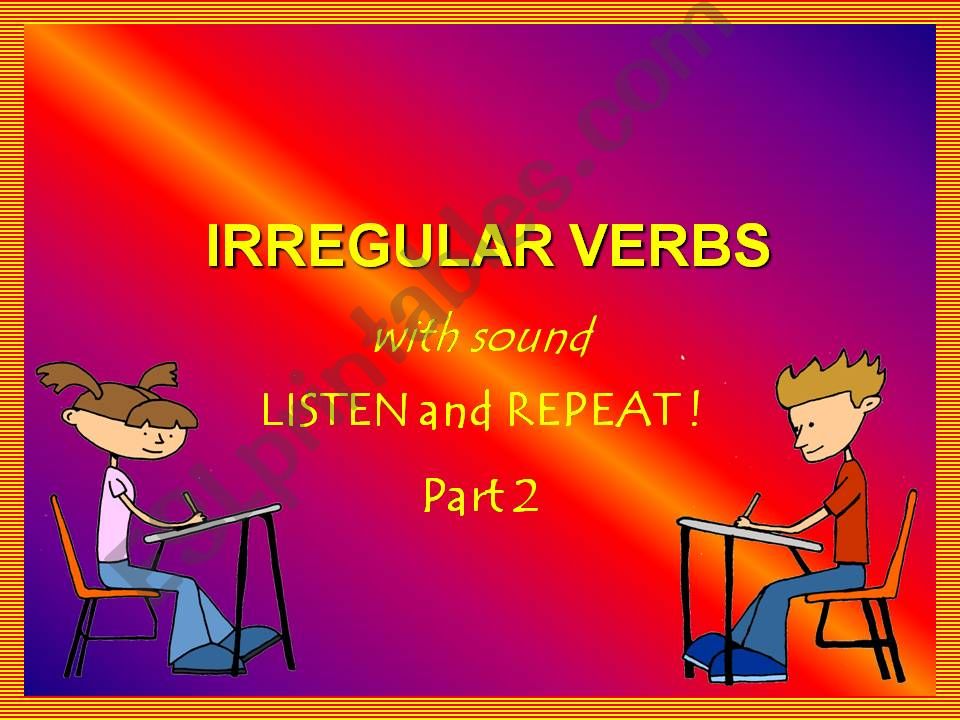 IRREGULAR VERBS - LISTEN & REPEAT - with SOUND - Part 2